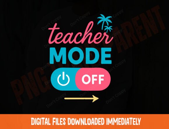 Teacher Mode Off PNG: Summer Break Design